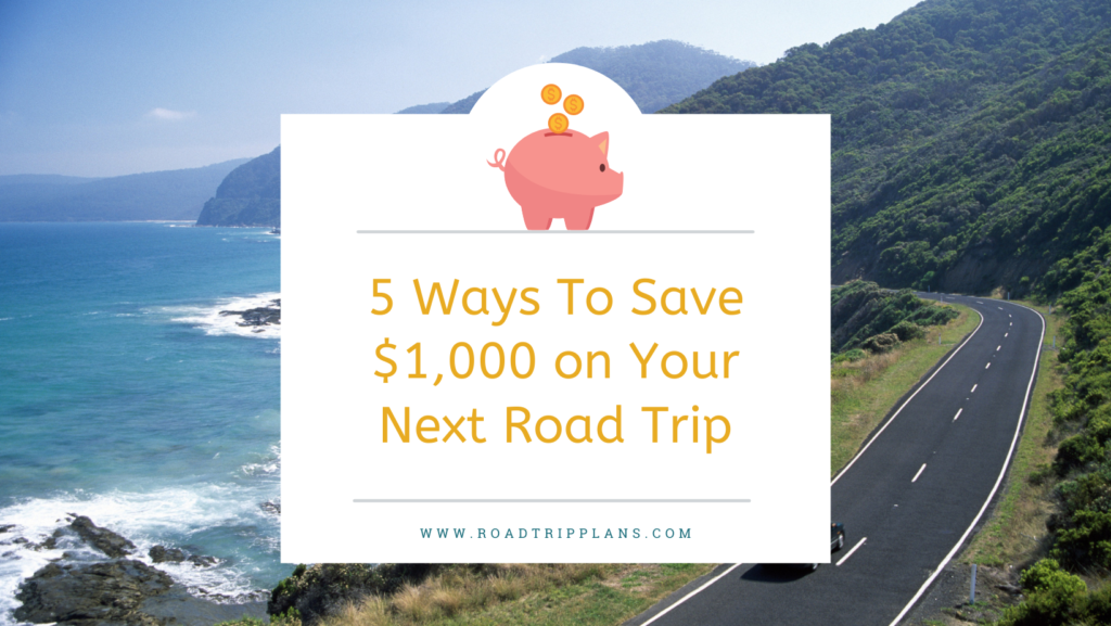 Save $1,000 on your next road trip